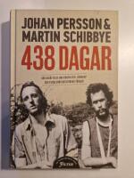 438 dagar : v&aring;r ber&auml;ttelse om storpolitik, v&auml;nskap och tiden som diktaturens f&aring;ngar