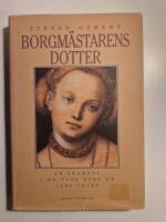 Borgm&auml;starens dotter : En skandal i en tysk stad p&aring; 1500-talet