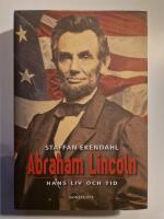 Abraham Lincoln : hans liv och tid
