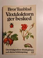 V&auml;xtdoktorn ger besked : om tr&auml;dg&aring;rdens skadeg&ouml;rare och deras bek&auml;mpning