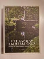 Ett land av friherrinnor : mina r&ouml;tter, v&auml;rderingar och dr&ouml;mmar f&ouml;r Sverige