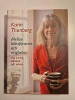 Mellan k&ouml;ksf&ouml;nstret och evigheten : om k&auml;rlek, v&auml;nskap och arbete