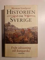 Historien om Sverige. Fr&aring;n islossning till kungarike