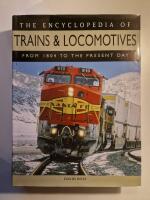 The Encyclopedia of Trains & Locomotives from 1804 to the present day