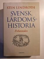 Svensk l&auml;rdomshistoria. Frihetstiden
