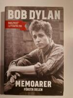 Bob Dylan - Memoarer. F&ouml;rsta delen