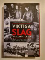 Viktiga slag i v&auml;rldshistorien - och vad som hade h&auml;nt om andra sidan vunnit