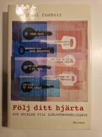 F&ouml;lj ditt hj&auml;rta : sju nycklar till sj&auml;lvf&ouml;rverkligande