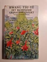Det blommande granat&auml;ppeltr&auml;det : en kinesisk familjs historia