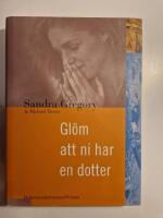 Gl&ouml;m att ni har en dotter