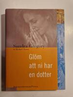 Gl&ouml;m att ni har en dotter