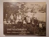 Sme'stadsbarn : barn i Eskilstuna åren 1900-1950