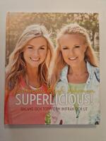 Superlicious! : balans och toppform inifr&aring;n och ut