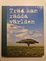 Tr&auml;d kan r&auml;dda v&auml;rlden