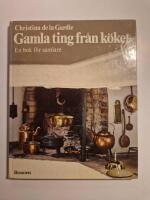 Gamla ting fr&aring;n k&ouml;ket : en bok f&ouml;r samlare