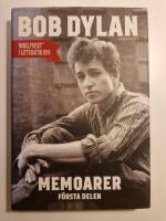 Bob Dylan - Memoarer. F&ouml;rsta delen