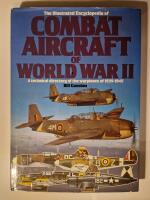 The Illustrated Encyclopedia of Combat Aircraft of World War II