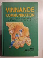 Vinnande kommunikation : 12 metoder att f&aring;nga din publik