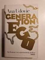 Generation Ego : att fostras i en narcissistisk kultur