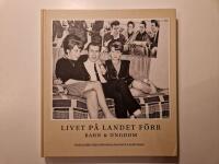 Livet p&aring; landet f&ouml;rr - barn & ungdom : unika bilder fr&aring;n Minnenas journal och Lands l&auml;sare