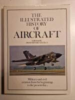 The illustrated history of Aircraft military and civil