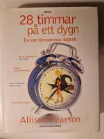 28 timmar p&aring; ett dygn. En karri&auml;rmammas dagbok