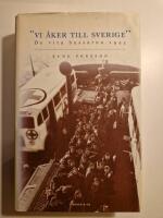 "Vi &aring;ker till Sverige" : de vita bussarna 1945