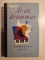 &Aring;r av dr&ouml;mmar. Christians blues : en familjeber&auml;ttelse