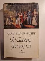 P&aring; Claestorp - f&ouml;rr och nu