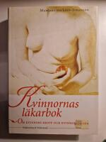 Kvinnornas l&auml;karbok : om kvinnors kropp och kvinnors h&auml;lsa