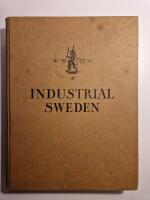 Industrial Sweden - Edited for publication on the occasion of The Gothenburg tercentenary exhibition in 1923 by the general export association of Sweden