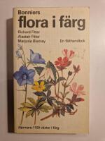 Bonniers flora i f&auml;rg : mer &auml;n 1000 nordeuropeiska blommor i text och bild : en f&auml;lthandbok