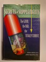 Secrets of supplements The good, the bad, the totally terrific