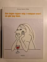 Om ingen nyper mig i rumpan snart g&aring;r jag hem