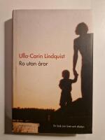 Ro utan &aring;ror : En bok om livet och d&ouml;den