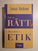 Vad &auml;r r&auml;tt? : handbok i etik