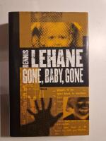 Gone, baby, gone : [thriller]