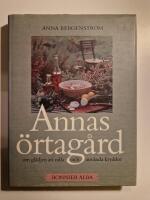 Annas &ouml;rtag&aring;rd : om gl&auml;djen att odla och anv&auml;nda kryddor