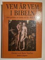 Vem &auml;r vem i Bibeln : [1040 gestalter ur Gamla och Nya testamentet]