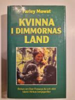 Kvinna i dimmornas land n- Boken om Dian Fosseys liv och d&ouml;d bland Afrikas bergsgorillor