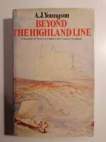 Beyond the Highland line - 3 Journals of Travel in Eighteenth Century Scotland
