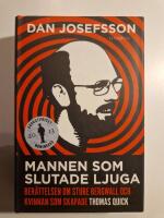 Mannen som slutade ljuga : ber&auml;ttelsen om Sture Bergwall och kvinnan som skapade Thomas Quick