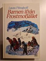 Barnen ifr&aring;n Frostmofj&auml;llet : en barnber&auml;ttelse f&ouml;r sm&aring; och stora