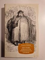 Den store Gargantuas f&ouml;rskr&auml;ckliga leverne