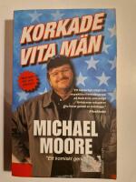 Korkade vita m&auml;n : och andra billiga svepsk&auml;l f&ouml;r tillst&aring;ndet i nationen