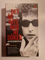 Det &auml;r inte mig ni s&ouml;ker : jakten p&aring; Bob Dylan
