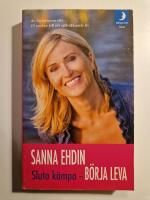 Sluta k&auml;mpa - b&ouml;rja leva! : var sann mot dig sj&auml;lv och lev livet fullt ut