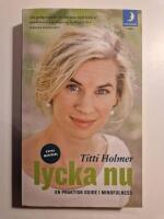 Lycka nu : en praktisk guide i mindfulness