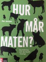 Hur m&aring;r maten? : djurh&aring;llning och djurskydd i Sverige