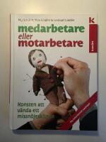 Medarbetare eller motarbetare &ndash; konsten att v&auml;nda ett missn&ouml;jesklimat